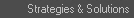 Strategies & Solutions